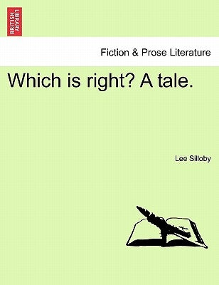 Which Is Right? a Tale. by Silloby, Lee