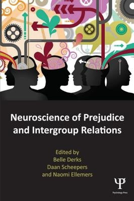 Neuroscience of Prejudice and Intergroup Relations by Derks, Belle