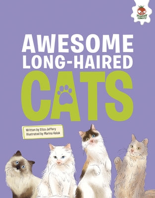 Awesome Long-Haired Cats: An Illustrated Guide by Jeffrey, Eliza
