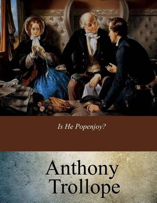 Is He Popenjoy? by Trollope, Anthony