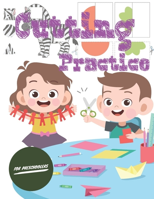 Cutting Practice: Scissor skills for preschoolers to kindergarteners ages 3 to 5, cut and paste workbook with 100 pages. by Education, Pixa