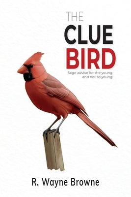 The Clue Bird by Browne, R. Wayne
