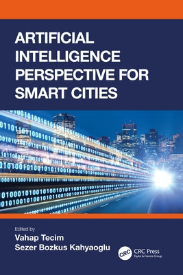 Artificial Intelligence Perspective for Smart Cities by Tecim, Vahap