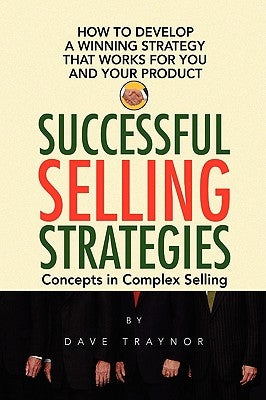 Successful Selling Strategies by Traynor, Dave