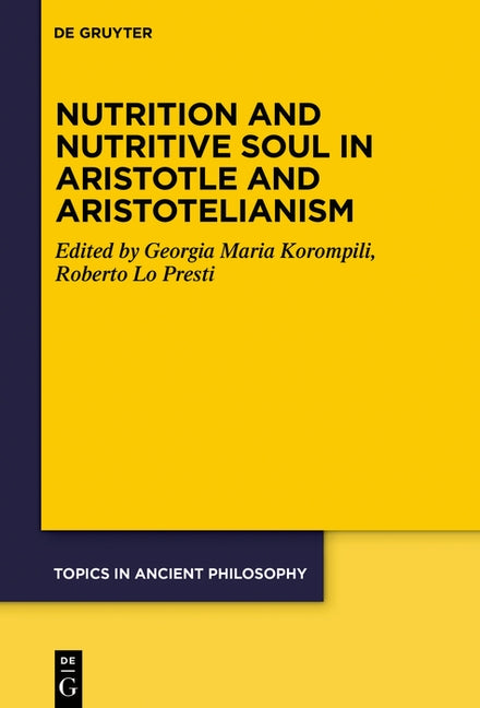 Nutrition and Nutritive Soul in Aristotle and Aristotelianism by No Contributor