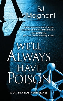 We'll Always Have Poison by Magnani, Bj
