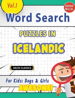 Word Search Puzzles in Icelandic for Kids: Boys & Girls - Awesome! Vol.1 - Delta Classics by Delta Classics