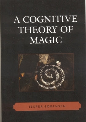 Cognitive Theory of Magic by Sørensen, Jesper