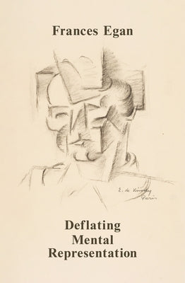 Deflating Mental Representation by Egan, Frances
