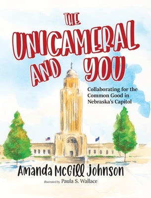 The Unicameral and You by Johnson, Amanda McGill