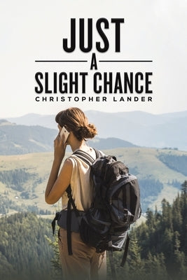 Just a Slight Chance by Lander, Christopher