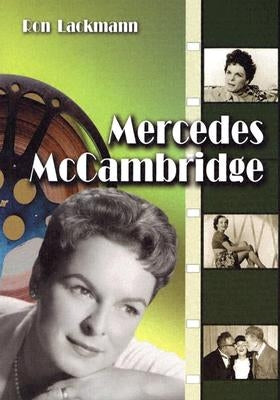 Mercedes McCambridge: A Biography and Career Record by Lackmann, Ron