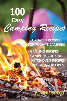 100 Easy Camping Recipes by Scott, Bonnie