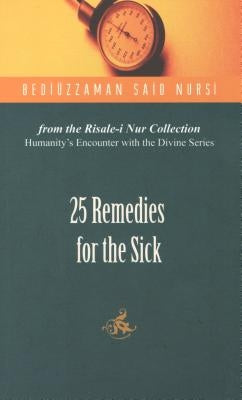 25 Remedies for the Sick by Nursi, Bediuzzaman Said