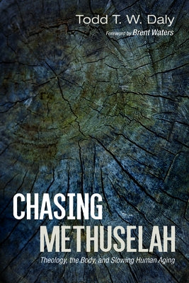 Chasing Methuselah by Daly, Todd T. W.