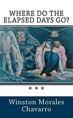 Where do the elapsed days go?: (English edition) by Galvez, Luis Rafael