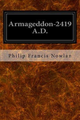 Armageddon-2419 A.D. by Nowlan, Philip Francis