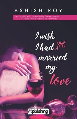 I Wish I Had not Married My Love by Unknown
