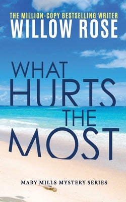 What hurts the most by Rose, Willow