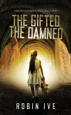The Gifted. The Damned. by Ive, Robin