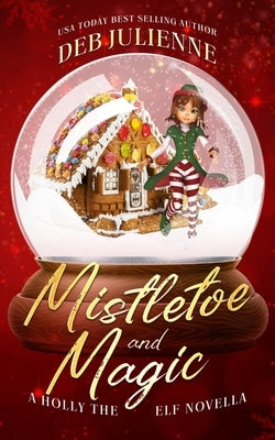 Mistletoe and Magic by Julienne, Deb