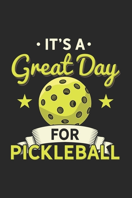 It's a Great Day For Pickleball: 120 Pages I 6x9 I Graph Paper 5x5 by Notebooks, Funny