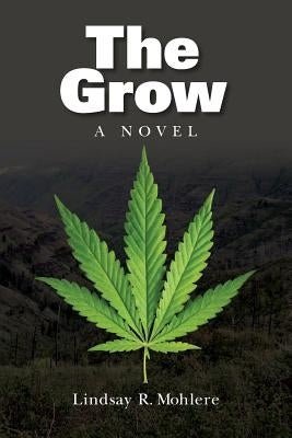 The Grow by Mohlere, Lindsay R.