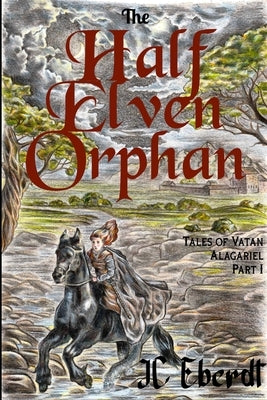 The Half Elven Orphan by Eberdt, Jc