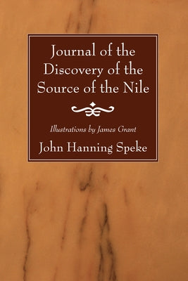 Journal of the Discovery of the Source of the Nile by Speke, John Hanning