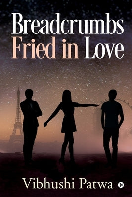 Breadcrumbs Fried in Love by Vibhushi Patwa