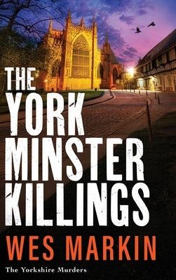 The York Minster Killings by Markin, Wes