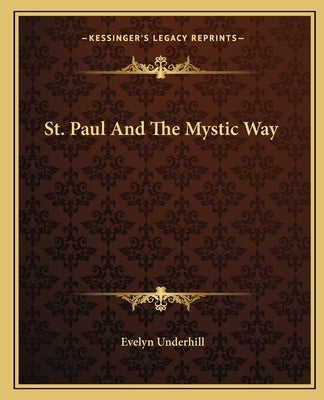 St. Paul And The Mystic Way by Underhill, Evelyn