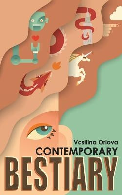 Contemporary Bestiary by Orlova, Vasilina