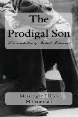 The Prodigal Son by Muhammad, Messenger Elijah