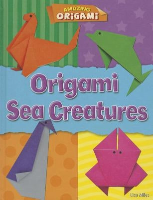 Origami Sea Creatures by Miles, Lisa