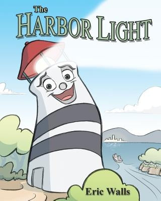 The Harbor Light by Walls, Eric