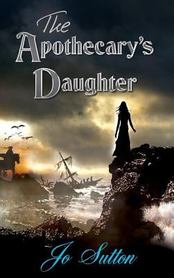 The Apothecary's Daughter by Sutton, Jo