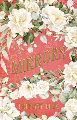 Mirrors: A Fairytale Romance (Heartbooks 3) by Eden, Brittany
