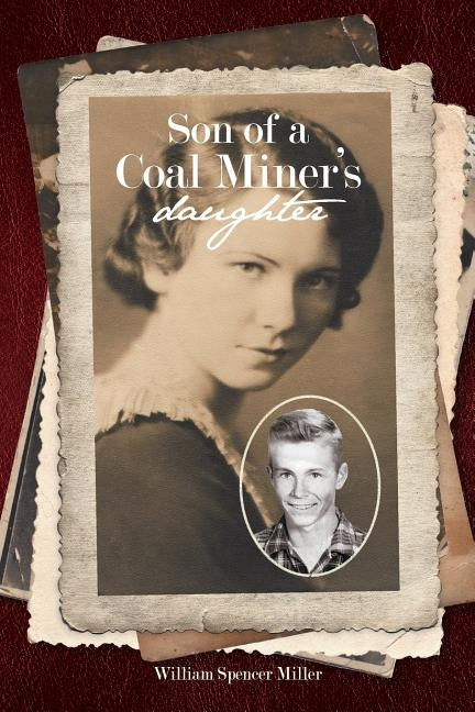 Son of a Coal Miner's Daughter by Miller, William Spencer
