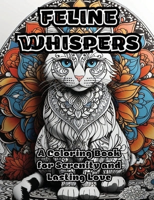 Feline Whispers: A Coloring Book for Serenity and Lasting Love by Colorzen