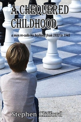 A Chequered Childhood by Clifford, Stephen