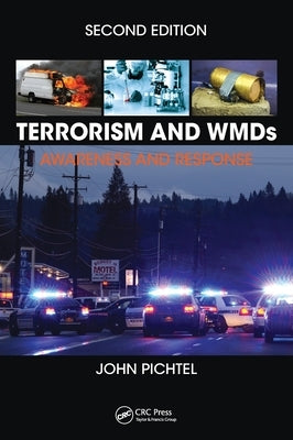 Terrorism and WMDs: Awareness and Response, Second Edition by Pichtel, John