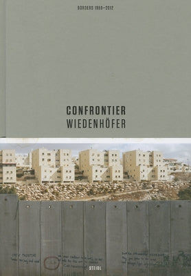 Kai Wiedenhofer: Confrontier by Wiedenhöfer, Kai
