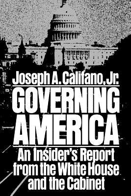 Governing America by Califano, Joseph a.