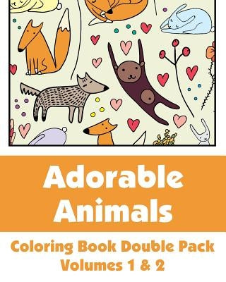 Adorable Animals Coloring Book Double Pack (Volumes 1 & 2) by Publishing, H. R. Wallace