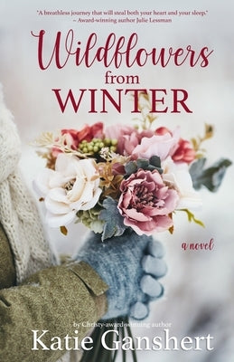 Wildflowers from Winter by Ganshert, Katie