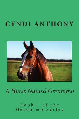 A Horse Named Geronimo: The Great Escape by Anthony, Cyndi C.