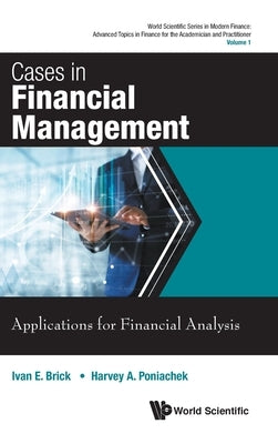 Cases in Financial Management: Applications for Financial Analysis by Brick, Ivan E.
