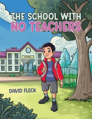 The School with no Teachers by Fleck, David