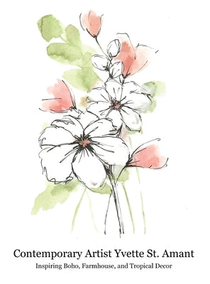 Contemporary Artist Yvette St. Amant: Inspiring Boho, Farmhouse, and Tropical Decor by St Amant, Yvette
